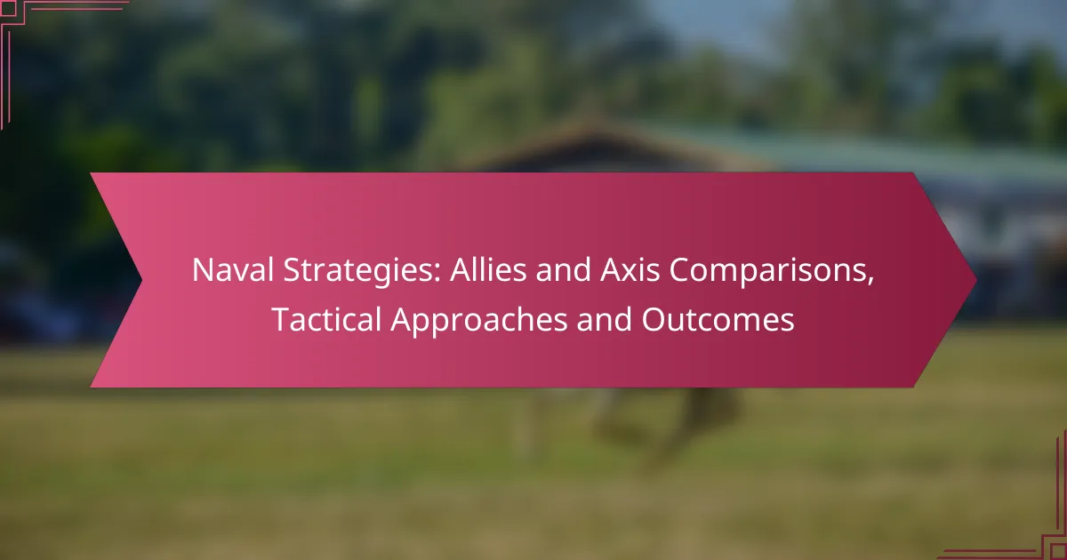 Axial Approach Naval Strategies: Allies vs. Axis Tactics and Their Outcomes Explained