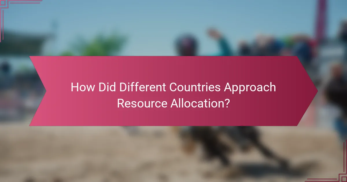 How Did Different Countries Approach Resource Allocation?