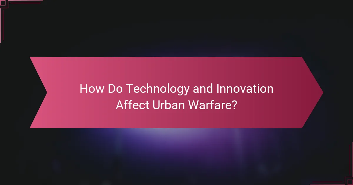 How Do Technology and Innovation Affect Urban Warfare?