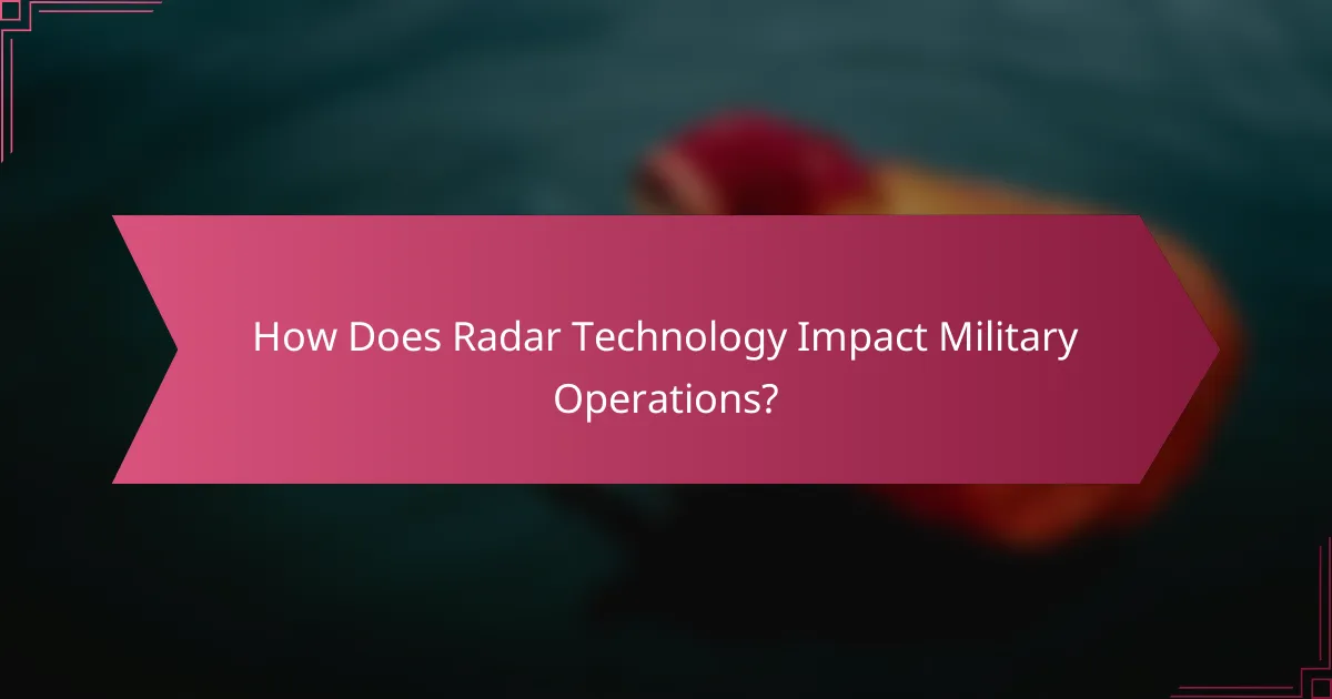 How Does Radar Technology Impact Military Operations?