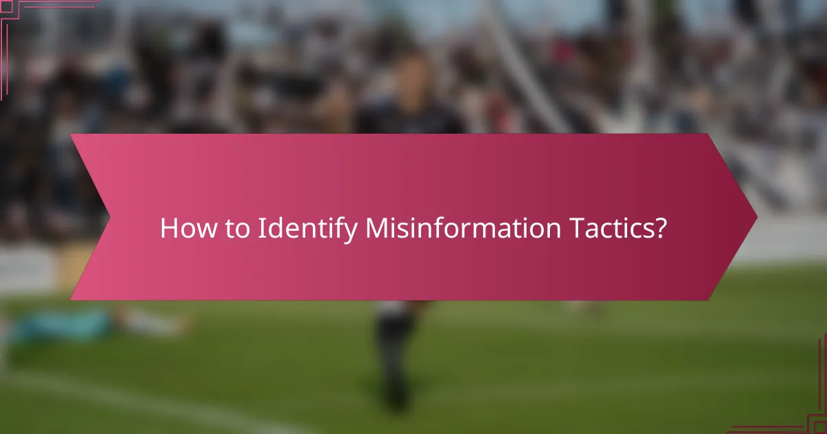 How to Identify Misinformation Tactics?