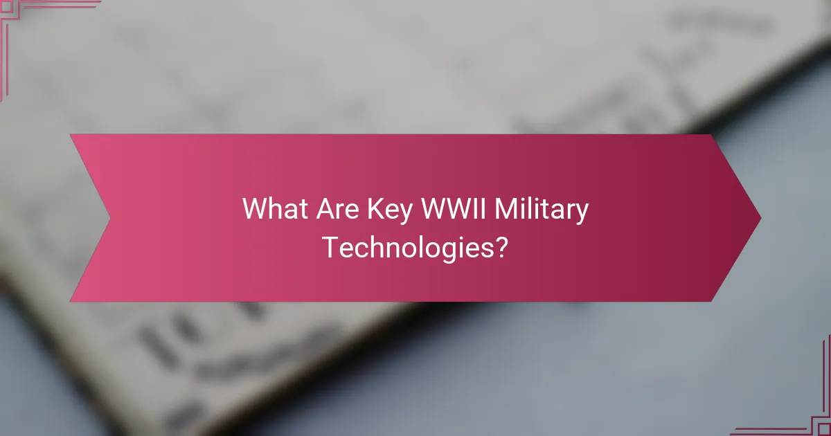 What Are Key WWII Military Technologies?