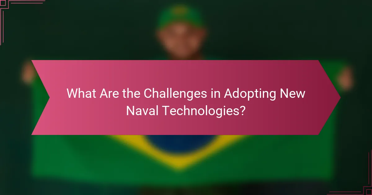What Are the Challenges in Adopting New Naval Technologies?