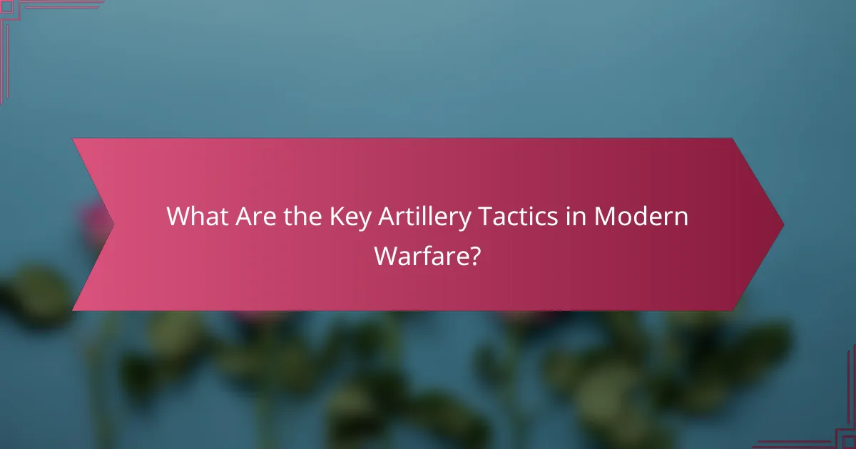 What Are the Key Artillery Tactics in Modern Warfare?