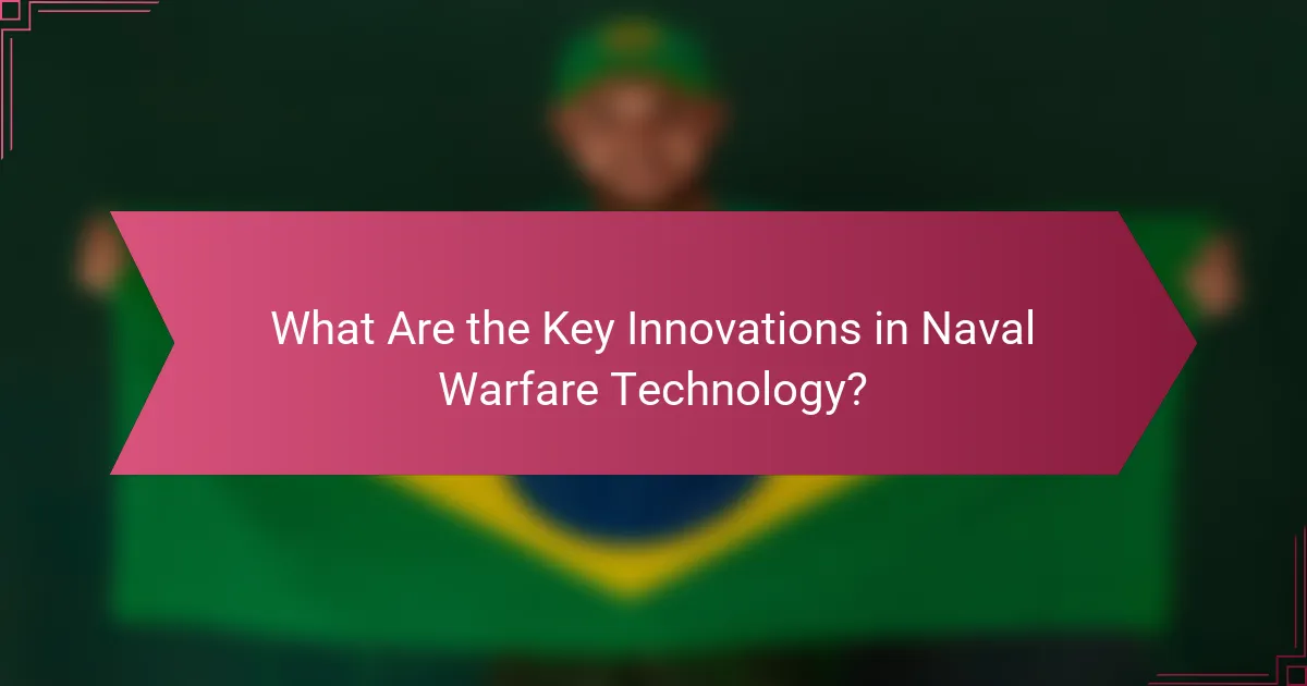 What Are the Key Innovations in Naval Warfare Technology?
