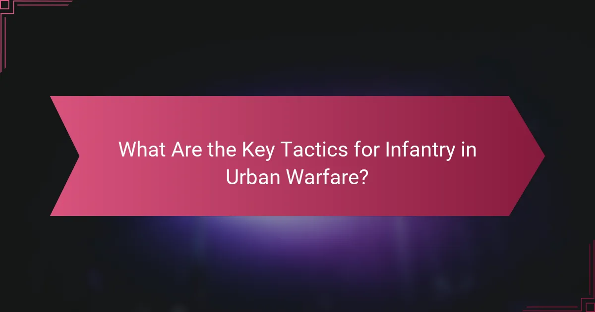 What Are the Key Tactics for Infantry in Urban Warfare?