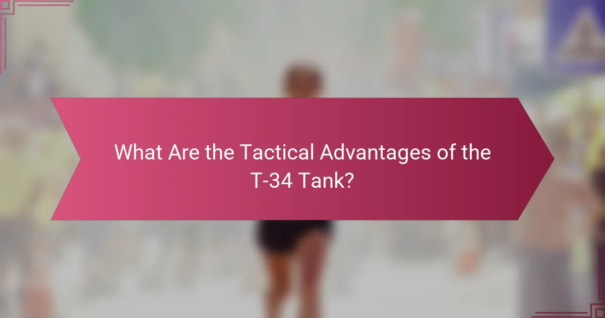 What Are the Tactical Advantages of the T-34 Tank?