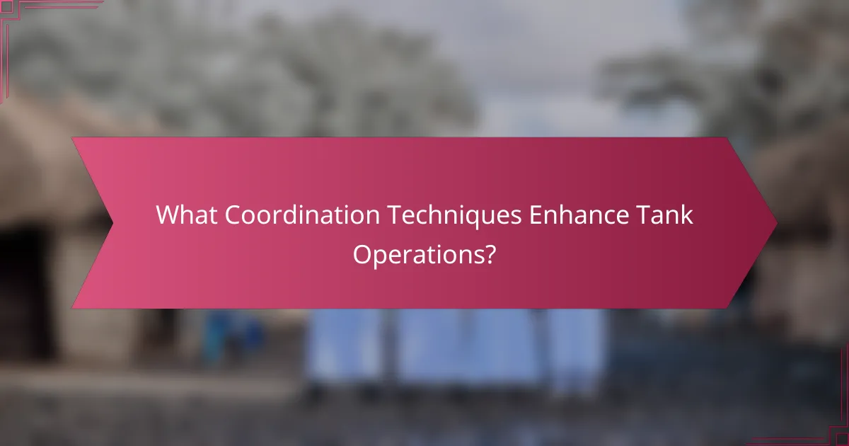 What Coordination Techniques Enhance Tank Operations?