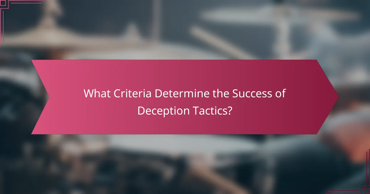 What Criteria Determine the Success of Deception Tactics?