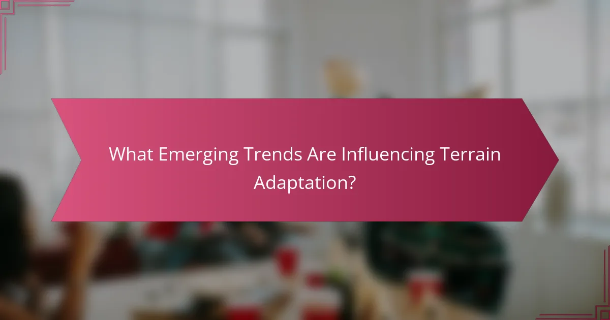 What Emerging Trends Are Influencing Terrain Adaptation?