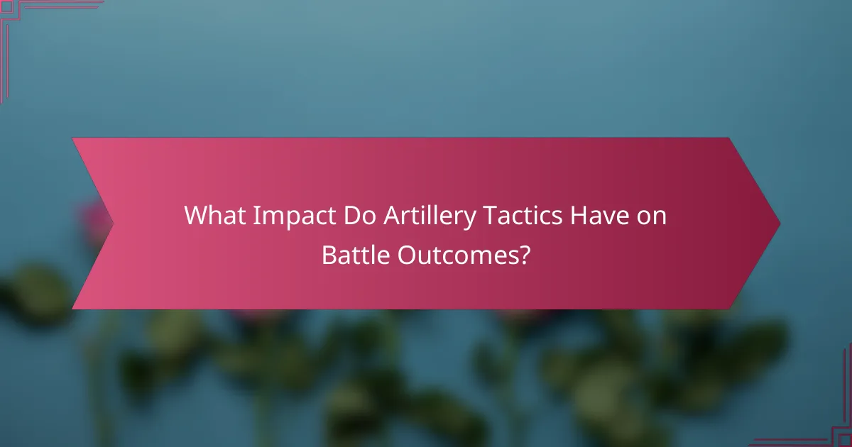 What Impact Do Artillery Tactics Have on Battle Outcomes?