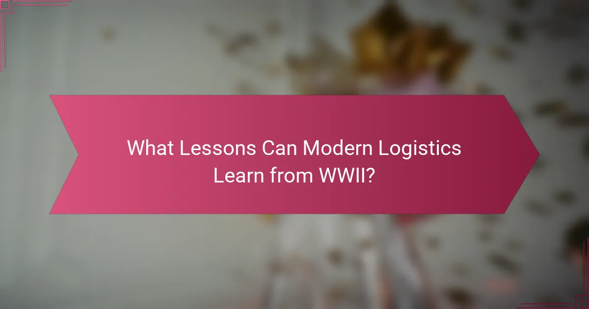 What Lessons Can Modern Logistics Learn from WWII?