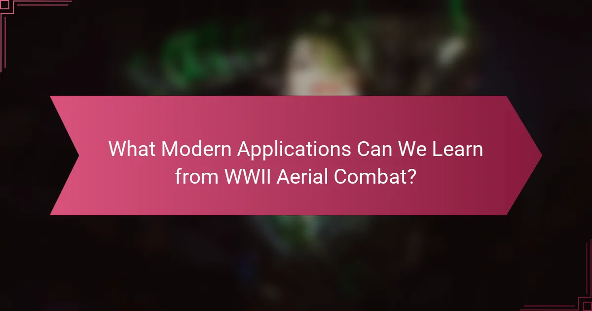 What Modern Applications Can We Learn from WWII Aerial Combat?