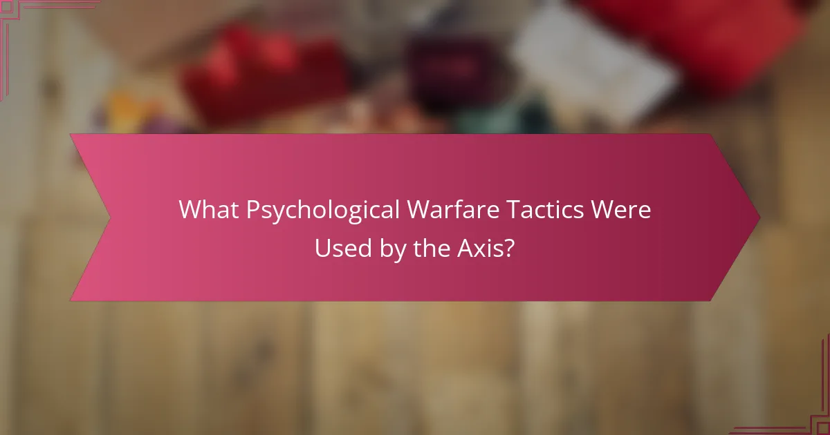 What Psychological Warfare Tactics Were Used by the Axis?